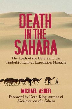 Death in the Sahara: The Lords of the Desert and the Timbuktu Railway Expedition Massacre - Asher, Michael
