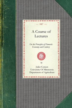 Course of Lectures on the Principles of Domestic Economy and Cookery - Corson, Juliet