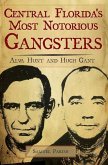 Central Florida's Most Notorious Gangsters: Alva Hunt and Hugh Gant