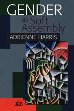 Gender as Soft Assembly - Harris, Adrienne