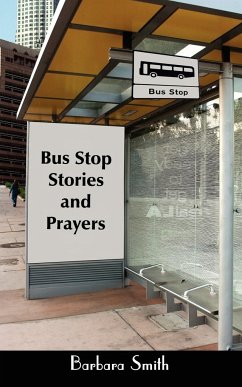 Bus Stop Stories and Prayers - Smith, Barbara