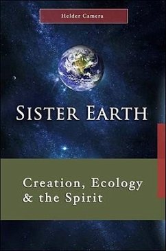 Sister Earth: Creation, Ecology, and the Spirit - Camera, Helder