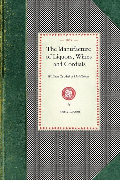 Manufacture of Liquors, Wines & Cordials - Lacour, Pierre Of