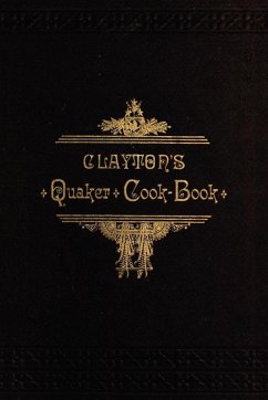 Clayton's Quaker Cook-Book - Clayton, H.