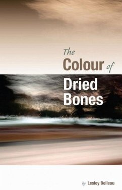 The Colour of Dried Bones - Belleau, Lesley