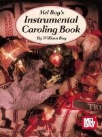 Mel Bay's Instrumental Caroling Book - Bay, William