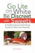 Go Lite on White and Be Discreet with Sweets - Mourer, Diana