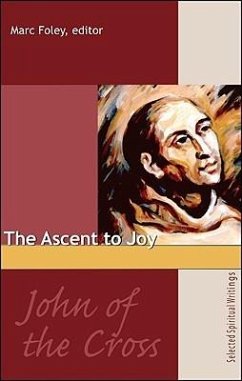 The Ascent to Joy: Selected Writings of John of the Cross - Foley, Marc