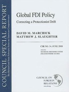 Global FDI Policy: Correcting a Protectionist Drift - Marchick, David M.; Slaugher, Matthew J.