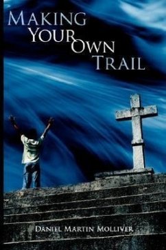 Making Your Own Trail - Molliver, Daniel Martin