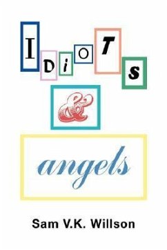 Idiots and Angels - Willson, Sam V. K.