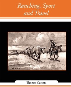 Ranching, Sport and Travel - Thomas Carson, Carson; Thomas Carson