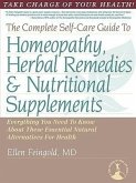 The Complete Self-Care Guide to Homeopathy, Herbal Remedies & Nutritional Supplements