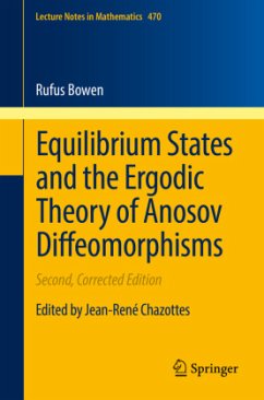 Equilibrium States and the Ergodic Theory of Anosov Diffeomorphisms - Bowen, Robert E.