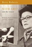 With Grit and by Grace: Breaking Trails in Politics and Law, Memior