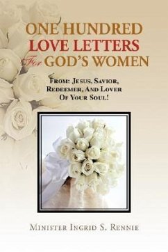 One Hundred Love Letters for God's Women - Rennie, Minister Ingrid S.