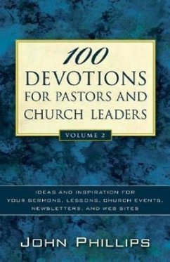 100 Devotions for Pastors and Church Leaders - Phillips, John