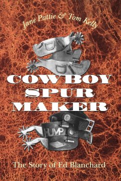 Cowboy Spur Maker - Pattie, Jane; Kelly, Tom