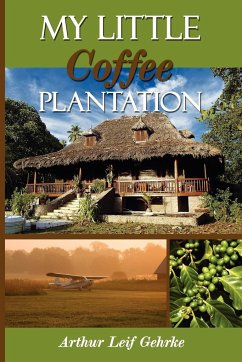 My Little Coffee Plantation - Gehrke, Arthur Leif