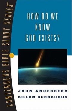 How Do We Know God Exists? - Ankerberg, John; Burroughs, Dillon
