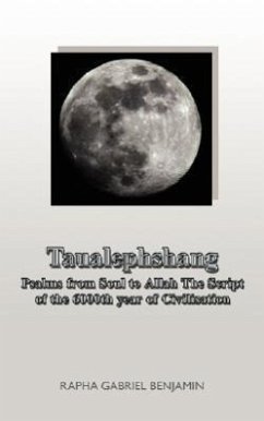 Taualephshang: Psalms from Soul to Allah the Script of the 6000th Year of Civilisation