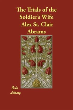 The Trials of the Soldier's Wife - Abrams, Alex St. Clair