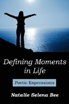 Defining Moments in Life: Poetic Expressions
