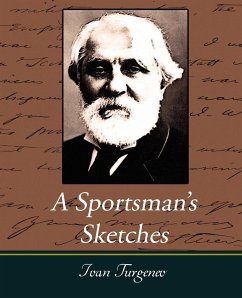 A Sportsman's Sketches Works of Ivan Turgenev, Vol. I - Turgenev, Ivan Sergeevich; Ivan Turgenev