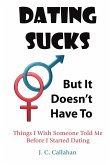Dating Sucks - But It Doesn't Have To