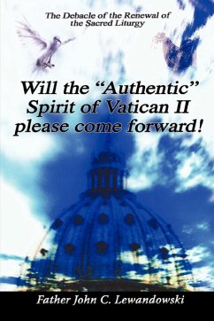 Will the Authentic Spirit of Vatican II Please Come Forward! - Lewandowski, John C.