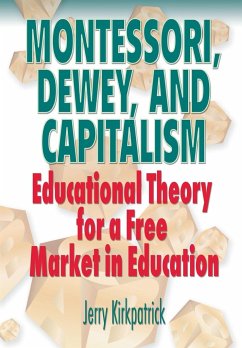 Montessori, Dewey, and Capitalism - Kirkpatrick, Jerry