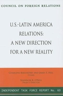 U.S.-Latin America Relations: A New Direction for a New Reality - Barshefsky, Charlene; Hill, James T.