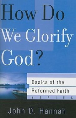 How Do We Glorify God? - Hannah, John D