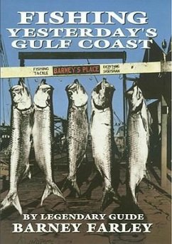 Fishing Yesterday's Gulf Coast - Farley, Barney