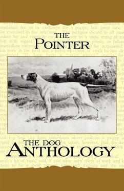 The Pointer - A Dog Anthology (A Vintage Dog Books Breed Classic) - Various