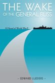 The Wake of the General Bliss: A Novel of World War II