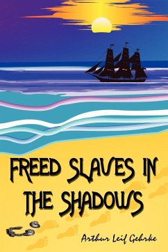 Freed Slaves in the Shadows - Gehrke, Arthur Leif