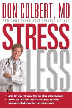 Stress Less: Break the Power of Worry, Fear, and Other Unhealthy Habits - Colbert, Don