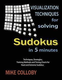 Visualization Techniques for Solving Sudokus in 5 Minutes - Colloby, Mike