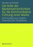 Die Rolle der Markenpersönlichkeit für die kommunikative Führung einer Marke