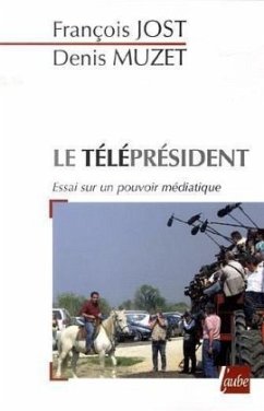 Le Telepresident - Jost, Francois; Muzet, Denis