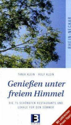 Genießen unter freiem Himmel, Rhein-Neckar-Region - Klein, Tanja; Klein, Rolf