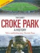 Croke Park: A History - Carey, Tim