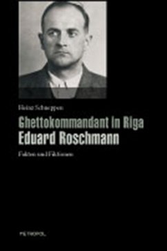 Ghettokommandant in Riga Eduard Roschmann - Schneppen, Heinz