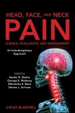 Head, Face, and Neck Pain: Science, Evaluation, and Management