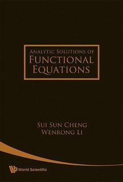 Analytic Solutions of Functional Equations - Cheng, Sui Sun; Li, Wenrong