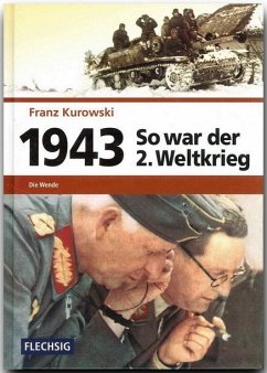 So war der 2. Weltkrieg 1943 - Kurowski, Franz