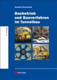 Baubetrieb und Bauverfahren im Tunnelbau