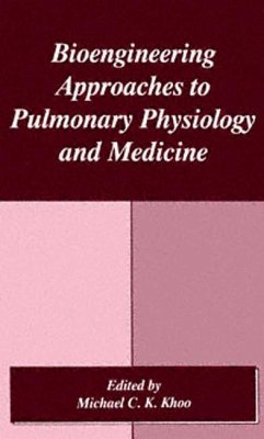 Bioengineering Approaches to Pulmonary Physiology and Medicine - Khoo, M.C.K. (Hrsg.)