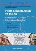 From Association to Rules: Connectionist Models of Behavior and Cognition - Proceedings of the Tenth Neural Computation and Psychology Workshop